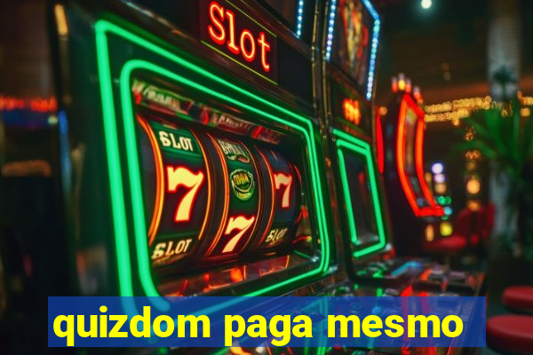 quizdom paga mesmo